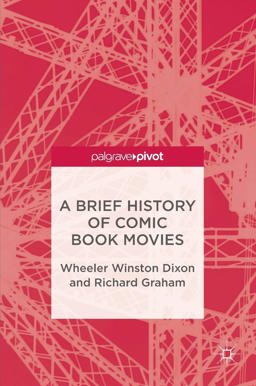 Brief History of Comic Book Movies  9783319471839 Front Cover