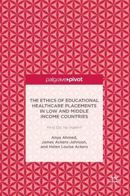 The Ethics of Educational Healthcare Placements in Low and Middle Income Countries