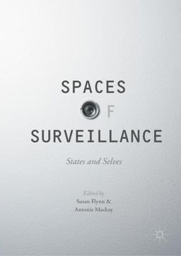 Spaces of Surveillance States and Selves  9783319490847 Front Cover