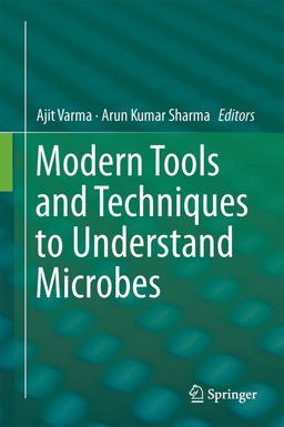 Modern Tools and Techniques to Understand Microbes Modern Tools and Techniques to Understand Microbes