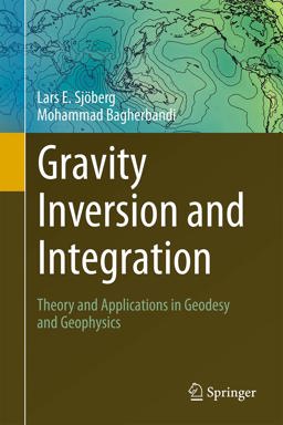 Gravity Inversion and Integration Theory and Applications in Geodesy and Geophysics  9783319502977 Front Cover