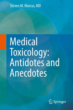Medical Toxicology Antidotes and Anecdotes  9783319510279 Front Cover