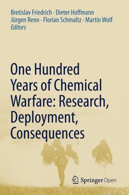 100 Years of Chemical Warfare: Research, Deployment, Consequences 100 Years of Chemical Warfare: Research, Deployment, Consequences