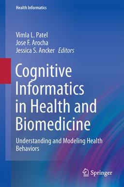 Cognitive Informatics in Health and Biomedicine Cognitive Informatics in Health and Biomedicine