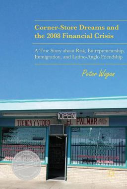 Corner-Store Dreams and the 2008 Financial Crisis