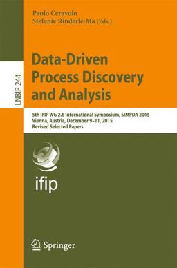 Data-Driven Process Discovery and Analysis Data-Driven Process Discovery and Analysis