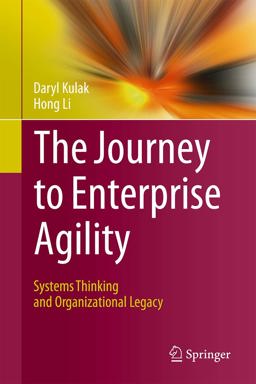 Journey to Enterprise Agility Systems Thinking and Organizational Legacy  9783319540863 Front Cover
