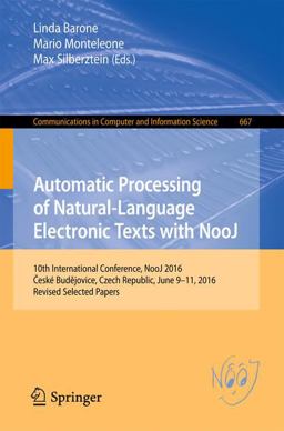 Automatic Processing of Natural-Language Electronic Texts with NooJ Automatic Processing of Natural-Language Electronic Texts with NooJ