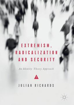 Extremism, Radicalization and Security Extremism, Radicalization and Security