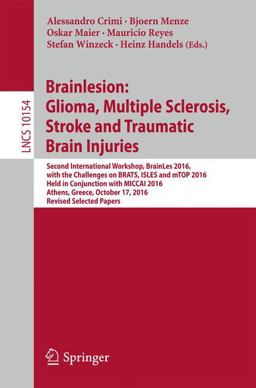 Brainlesion: Glioma, Multiple Sclerosis, Stroke and Traumatic Brain Injuries Brainlesion: Glioma, Multiple Sclerosis, Stroke and Traumatic Brain Injuries