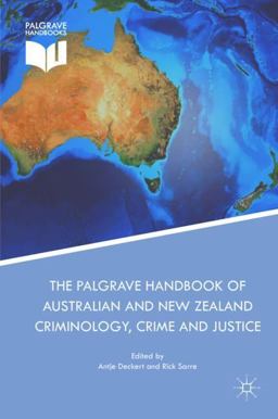 The Palgrave Handbook of Australian and New Zealand Criminology, Crime and Justice The Palgrave Handbook of Australian and New Zealand Criminology, Crime and Justice