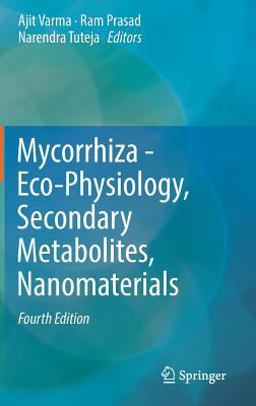 Mycorrhiza - Eco-Physiology, Secondary Metabolites, Nanomaterials Mycorrhiza - Eco-Physiology, Secondary Metabolites, Nanomaterials