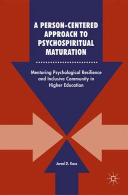 Person-Centered Approach to Psychospiritual Maturation Mentoring Psychological Resilience and Inclusive Community in Higher Education  9783319579184 Front Cover