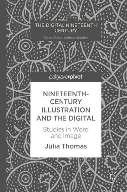 Nineteenth-Century Illustration and the Digital Nineteenth-Century Illustration and the Digital