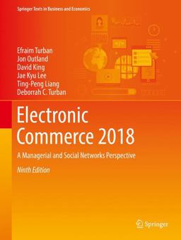 Electronic Commerce 2018: A Managerial and Social Networks Perspective  9783319587141 Front Cover
