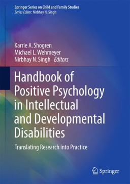 Handbook of Positive Psychology in Intellectual and Developmental Disabilities Translating Research into Practice  9783319590653 Front Cover