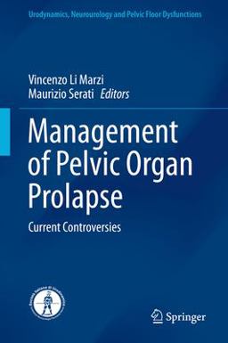 Management of Pelvic Organ Prolapse Current Controversies  9783319591940 Front Cover