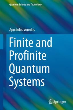 Finite and Profinite Quantum Systems 2017 9783319594941 Front Cover