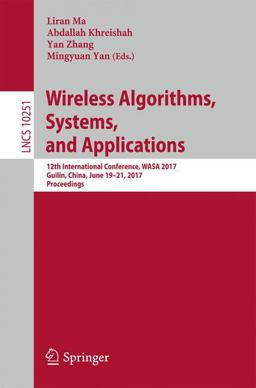 Wireless Algorithms, Systems, and Applications Wireless Algorithms, Systems, and Applications