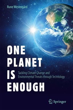 One Planet Is Enough Tackling Climate Change and Environmental Threats Through Technology  9783319609126 Front Cover