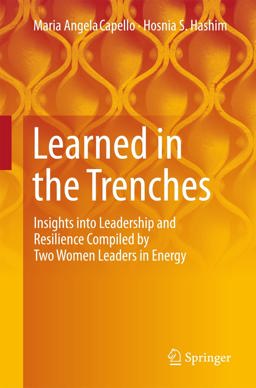 Learned in the Trenches Insights about Leadership and Resilience Compiled by Two Women Leaders in Energy  9783319628219 Front Cover