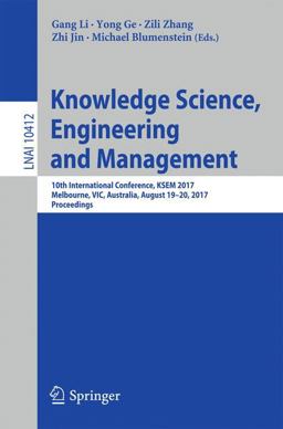 Knowledge Science, Engineering and Management Knowledge Science, Engineering and Management