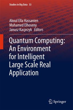 Quantum Computing:an Environment for Intelligent Large Scale Real Application