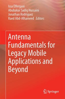 Antenna Fundamentals for Legacy Mobile Applications and Beyond Antenna Fundamentals for Legacy Mobile Applications and Beyond