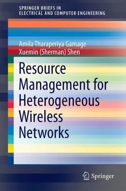 Resource Management for Heterogeneous Wireless Networks Resource Management for Heterogeneous Wireless Networks