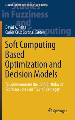 Soft Computing Based Optimization and Decision Models