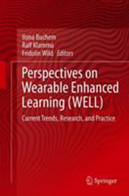 Perspectives on Wearable Enhanced Learning (WELL)