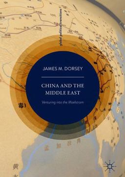 China and the Middle East Venturing into the Maelstrom  9783319643540 Front Cover