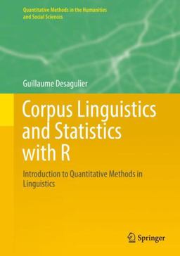 Corpus Linguistics and Statistics with R Introduction to Quantitative Methods in Linguistics 2017 9783319645704 Front Cover