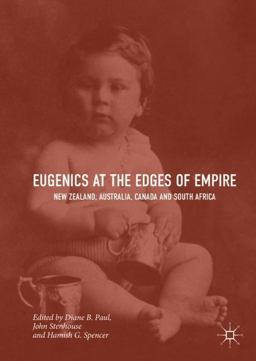 Eugenics at the Edges of Empire New Zealand, Australia, Canada and South Africa  9783319646855 Front Cover