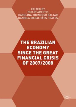 The Brazilian Economy since the Great Financial Crisis Of 2007/2008