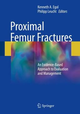 Proximal Femur Fractures An Evidence-Based Approach to Evaluation and Management  9783319649023 Front Cover
