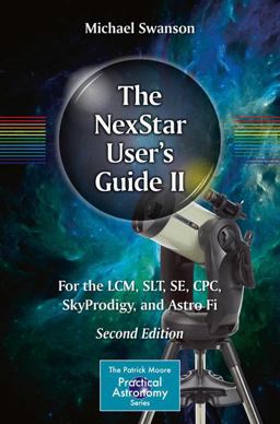 NexStar User's Guide II For the LCM, SLT, SE, CPC, SkyPortal, and Astro Fi 2nd 9783319649320 Front Cover