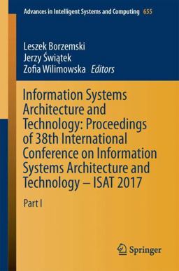 Information Systems Architecture and Technology: Proceedings of 38th International Conference on Information Systems Architecture and Technology - ISAT 2017