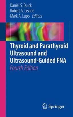Thyroid and Parathyroid Ultrasound and Ultrasound-Guided FNA 4th 9783319672373 Front Cover
