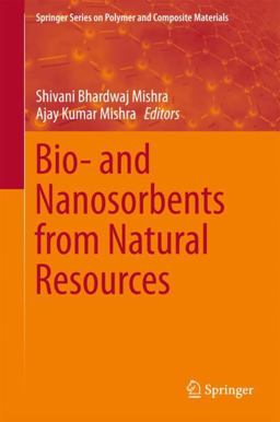 Bio- and Nanosorbents from Natural Resources Bio- and Nanosorbents from Natural Resources