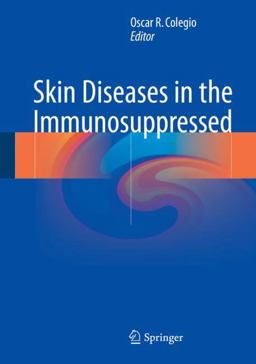 Skin Diseases in the Immunosuppressed  9783319687889 Front Cover