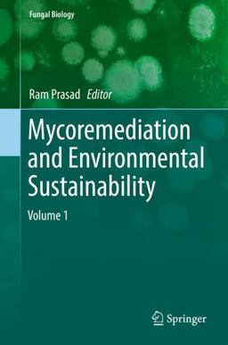 Mycoremediation and Environmental Sustainability Mycoremediation and Environmental Sustainability