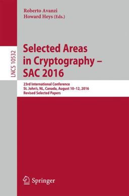 Selected Areas in Cryptography - SAC 2016