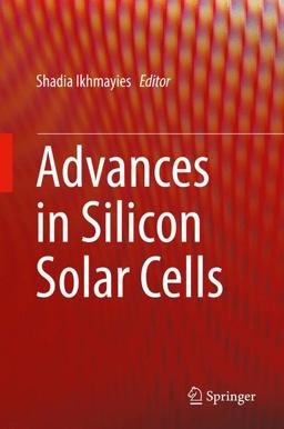 Advances in Silicon Solar Cells Advances in Silicon Solar Cells