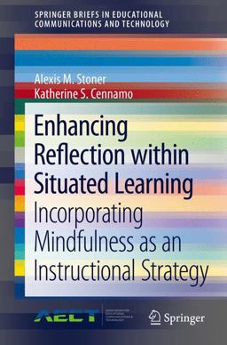 Enhancing Reflection Within Situated Learning Enhancing Reflection Within Situated Learning