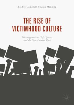 Rise of Victimhood Culture Microaggressions, Safe Spaces, and the New Culture Wars  9783319703282 Front Cover
