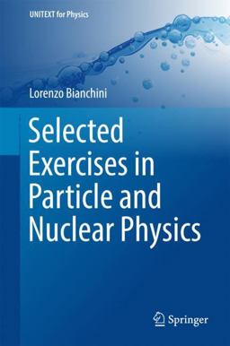 Selected Exercises in Particle and Nuclear Physics  9783319704937 Front Cover