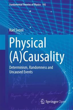 Physical (a)Causality Determinism, Randomness and Uncaused Events  9783319708140 Front Cover