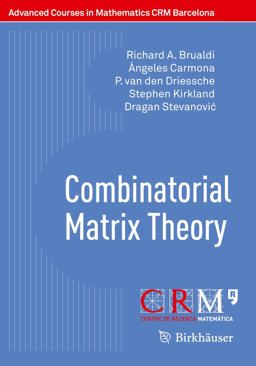 Combinatorial Matrix Theory  9783319709529 Front Cover