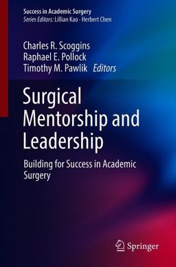 Surgical Mentorship and Leadership Building for Success in Academic Surgery  9783319711317 Front Cover